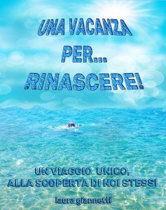 Una vacanza per rinascere (eBook, ePUB) - Giannetti, Laura