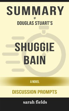 Summary of Shuggie Bain: A Novel by Douglas Stuart : Discussion Prompts (eBook, ePUB) - Fields, Sarah