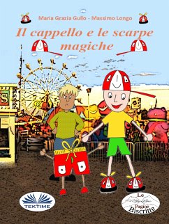 Il Cappello E Le Scarpe Magiche (eBook, ePUB) - Longo, Massimo; Gullo, Maria Grazia