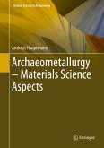 Archaeometallurgy – Materials Science Aspects (eBook, PDF)