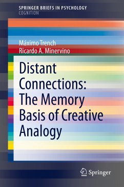 Distant Connections: The Memory Basis of Creative Analogy (eBook, PDF) - Trench, Máximo; Minervino, Ricardo A.