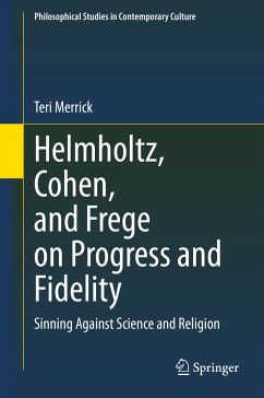 Helmholtz, Cohen, and Frege on Progress and Fidelity (eBook, PDF) - Merrick, Teri