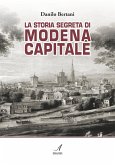 La storia segreta di Modena Capitale (eBook, PDF)