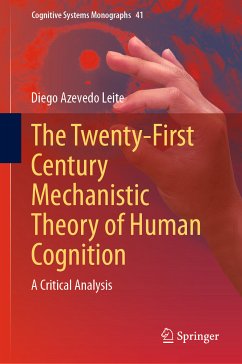 The Twenty-First Century Mechanistic Theory of Human Cognition (eBook, PDF) - Leite, Diego Azevedo