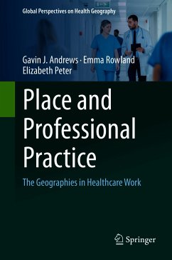 Place and Professional Practice (eBook, PDF) - Andrews, Gavin J.; Rowland, Emma; Peter, Elizabeth