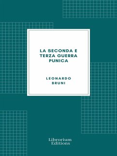 La Seconda e Terza Guerra Punica (eBook, ePUB) - Bruni, Leonardo