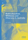 Multiculturalism, Whiteness and Otherness in Australia