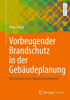 Vorbeugender Brandschutz in der Gebäudeplanung - Lange, Claus