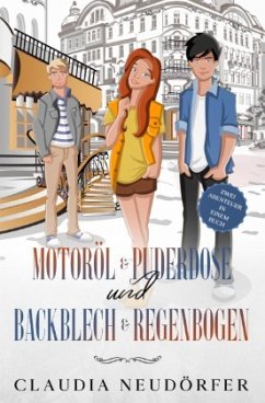 Motoröl & Puderdose + Backblech & Regenbogen - Neudörfer, Claudia