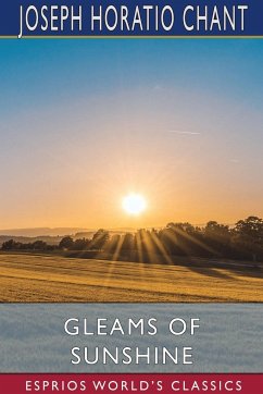 Gleams of Sunshine (Esprios Classics) - Chant, Joseph Horatio