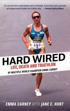 Hard Wired: Life, Death and Triathlon - Carney, Emma; Hunt, Jane E.