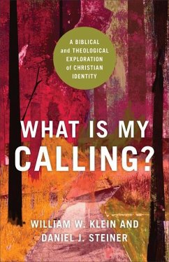 What Is My Calling? - Klein, William W.; Steiner, Daniel J.