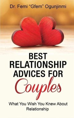 Best Relationship Advices for Couples: What You Wish You Knew About Relationship - Ogunjinmi, Femi