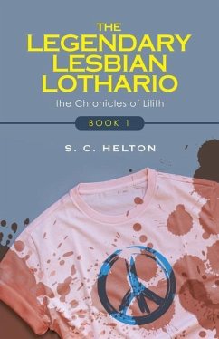 The Legendary Lesbian Lothario: Book 1 - Helton, S. C.