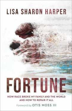 Fortune - How Race Broke My Family and the World--and How to Repair It All - Harper, Lisa Sharon; Moss, Otis, III