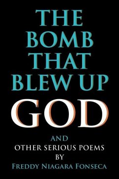 The Bomb That Blew Up God: And Other Serious Poems - Fonseca, Freddy