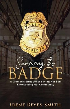 Surviving the Badge - Reyes-Smith, Irene