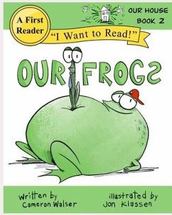 Our Frogs: Our House Book 2 - Walser, Cameron MacKenzie