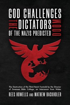 God Challenges the Dictators, Doom of the Nazis Predicted - Howells, Rees; Backholer, Mathew