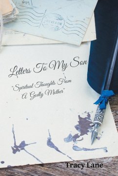 Letters to My Son: Spiritual Thoughts from a Godly Mother - Lane, Tracy