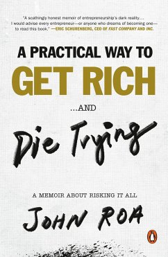 A Practical Way To Get Rich ...and Die Trying - Roa, John