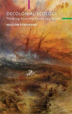 Decolonial Ecology - Ferdinand, Malcom