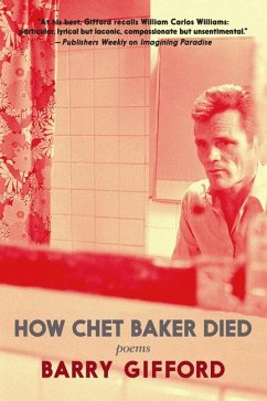 How Chet Baker Died: Poems - Gifford, Barry