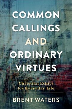 Common Callings and Ordinary Virtues - Waters, Brent