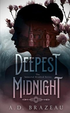 Deepest Midnight: Book One of the Immortal Kindred Series - Brazeau, A. D.