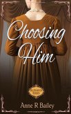 Choosing Him: A Regency Romance