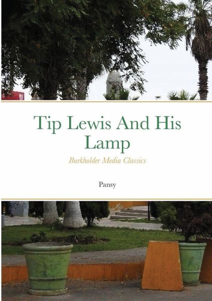 Tip Lewis and his Lamp Tip Lewis and his Lamp