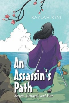 An Assassin's Path: Secrets, Betrayal, and War - Keys, Kaylah