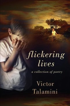 Flickering Lives: A Collection of Poetry - Talamini, Victor