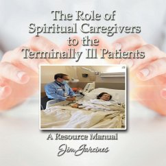 The Role of the Spiritual Caregiver to the Terminally Ill Patients - Garcines, Jim