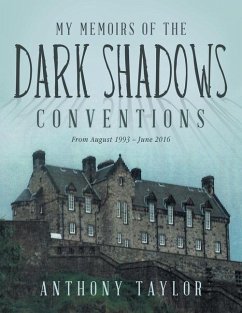 My Memoirs of the Dark Shadows Conventions: From August 1993 - June 2016