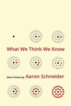 What We Think We Know - Schneider, Aaron