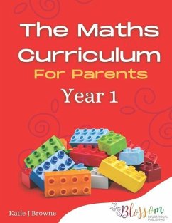 The Maths Curriculum for Parents: Year 1 - Browne, Katie J.