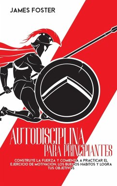 Autodisciplina Para Principiantes - Foster, James