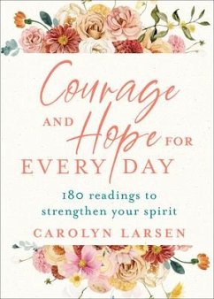 Courage and Hope for Every Day - Larsen, Carolyn