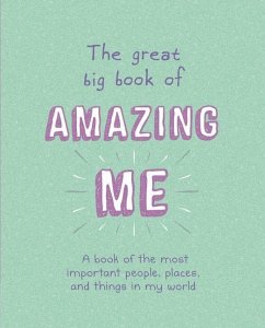 The Great Big Book of Amazing Me: Writing Prompt Journal - Igloobooks