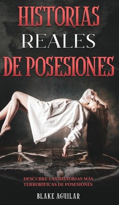 Historias Reales de Posesiones - Aguilar, Blake