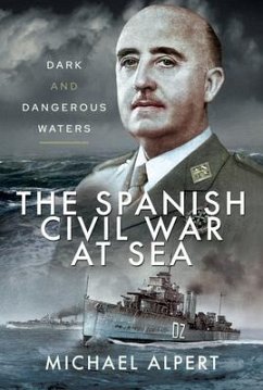 The Spanish Civil War at Sea - Alpert, Michael