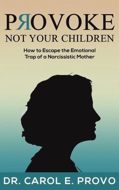 Provoke Not Your Children - Provo, Carol E.