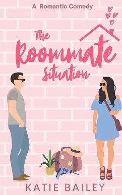 The Roommate Situation - Bailey, Katie