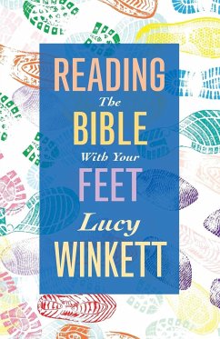 Reading the Bible with your Feet - Winkett, Lucy