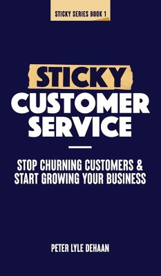 Sticky Customer Service - DeHaan, Peter Lyle