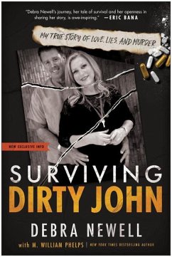 Surviving Dirty John: My True Story of Love, Lies, and Murder - Newell, Debra; Phelps, M. William