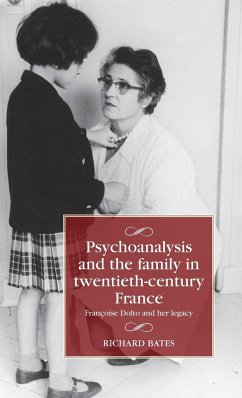 Psychoanalysis and the family in twentieth-century France - Bates, Richard