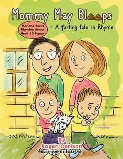 Mommy May Bloops - A Farting Tale in Rhyme - Carlson, Roger L.