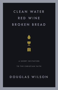 Clean Water, Red Wine, Broken Bread - Wilson, Douglas